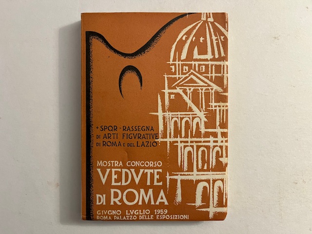 Rassegna di arti figurative di Roma e del Lazio. Mostra-concorso 'Vedute di Roma'